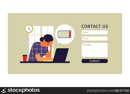 Professional burnout syndrome. Frustrated worker, mental health problems. Contact us form for web. Vector illustration. Flat