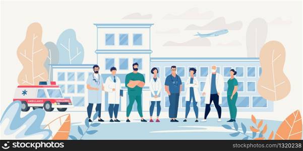 Professional Medical Team Staff in Clinic Yard. Affable Specialist Group on Clinic Backdrop. Surgeons, Nurses, Therapists, Dentists and other Practitioners. Vector Flat Cartoon Illustration. Professional Medical Team Staff in Clinic Yard