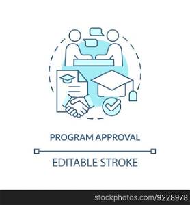 Program approval turquoise concept icon. Tuition education. Reimbursement. Professional development. Student loan abstract idea thin line illustration. Isolated outline drawing. Editable stroke. Program approval turquoise concept icon
