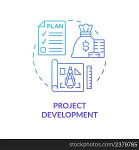 Project development blue gradient concept icon. Plan and management. Heritage conservation process abstract idea thin line illustration. Isolated outline drawing. Myriad Pro-Bold font used. Project development blue gradient concept icon
