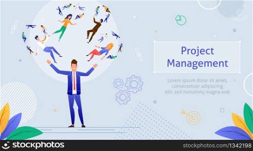 Project Management Concept Banner Vector Illustration. Leader of Working Group. Manager, Designer, Programmer and other Colleagues Working Together as Team. Juggling Man. Work Together.. Leader of Working Group Juggling with People.