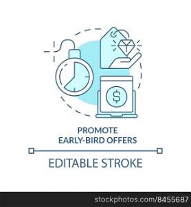 Promote early bird offers turquoise concept icon. Pre order discount. Marketing abstract idea thin line illustration. Isolated outline drawing. Editable stroke. Arial, Myriad Pro-Bold fonts used. Promote early bird offers turquoise concept icon