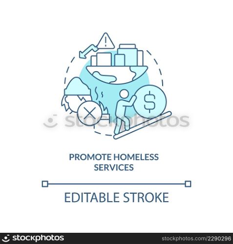 Promote homeless services turquoise concept icon. Affordable housing abstract idea thin line illustration. Isolated outline drawing. Editable stroke. Arial, Myriad Pro-Bold fonts used. Promote homeless services turquoise concept icon