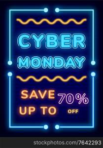 Promotion save up to 70 percent cyber Monday. Neon lights on advertising board for shopping. Creative idea for discount technology icon. Business promo with colorful lasers for commerce vector. Cyber Monday Neon Poster, Discount Promo Vector