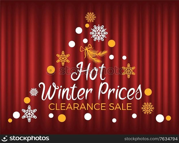 Promotional advertisement vector, sale for winter holiday and Christmas. Discounts and offers, marketing and ads for clients, Snowflakes and pine branch. Red curtain theater background. Hot Winter Prices Clearance Sale Seasonal Promo