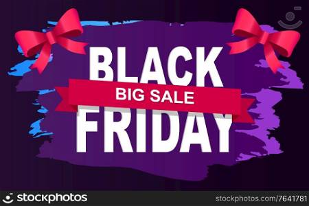 Promotional banner for black friday sale. Ribbon bows and text sample for shops discounts. Offers and propositions for clients of store. Brush stroke and stripe with proposal. Vector in flat. Black Friday Sale, Autumn Clearance Promo Banner
