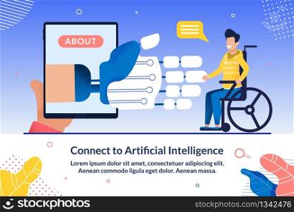 Prompt Banner Connect to Artifwcial Intelligence. Artificial Intelligence Saves Time and is Great for Staff Training. From Smartphone Screen, an Artificial Hand Reaches for Man with Disability.