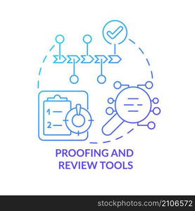 Proofing and review tools blue gradient concept icon. Manage feedback process abstract idea thin line illustration. Business tool. Isolated outline drawing. Roboto-Medium, Myriad Pro-Bold fonts used. Proofing and review tools blue gradient concept icon