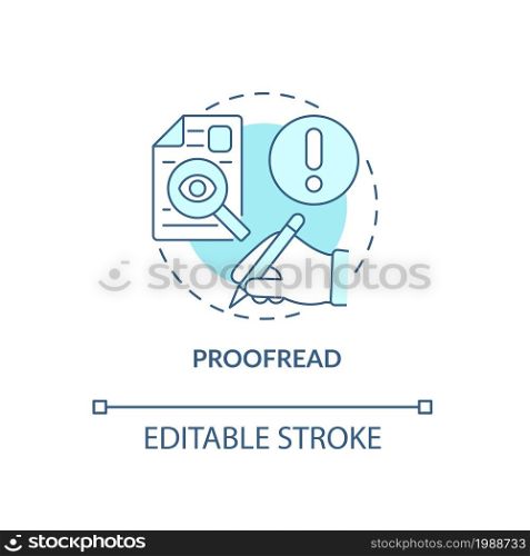 Proofread blue concept icon. Writing resume abstract idea thin line illustration. Avoid spelling and grammatical mistakes. Curriculum vitae. Vector isolated outline color drawing. Editable stroke. Proofread blue concept icon