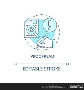 Proofread blue concept icon. Writing resume abstract idea thin line illustration. Avoid spelling and grammatical mistakes. Curriculum vitae. Vector isolated outline color drawing. Editable stroke. Proofread blue concept icon