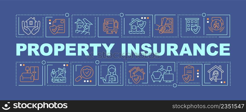 Property insurance word concepts dark blue banner. Coverage type. Infographics with icons on color background. Isolated typography. Vector illustration with text. Arial-Black font used. Property insurance word concepts dark blue banner