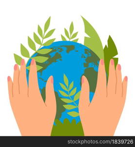Protecting planet. Hands hold green leaves, save the earth, ecological activists, banner or card, ecology and environment protection, happy Earth day, vector cartoon flat isolated on white concept. Protecting planet. Hands hold green leaves, save the earth, ecological activists, banner or card, ecology and environment protection, happy Earth day, vector cartoon flat isolated concept
