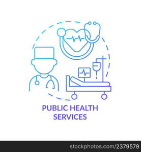 Public health services blue gradient concept icon. Healthcare organization. Social planning example abstract idea thin line illustration. Isolated outline drawing. Myriad Pro-Bold fonts used. Public health services blue gradient concept icon