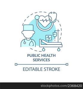 Public health services turquoise concept icon. Healthcare. Social planning example abstract idea thin line illustration. Isolated outline drawing. Editable stroke. Arial, Myriad Pro-Bold fonts used. Public health services turquoise concept icon