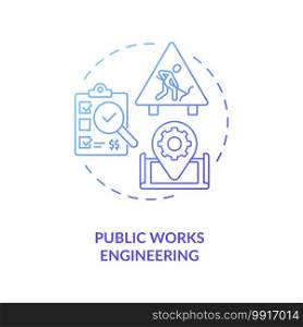 Public works engineering blue gradient concept icon. Industrial construction management and supervision. Civil engineering idea thin line illustration. Vector isolated outline RGB color drawing. Public works engineering blue gradient concept icon