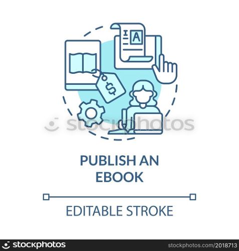 Publish ebook blue concept icon. Making money online method abstract idea thin line illustration. Self-publishing writer. Selling e books. Vector isolated outline color drawing. Editable stroke. Publish ebook blue concept icon