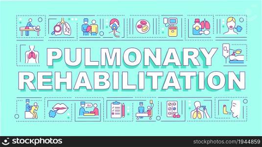 Pulmonary rehabilitation word concepts banner. Respiratory therapy. Infographics with linear icons on blue background. Isolated creative typography. Vector outline color illustration with text. Pulmonary rehabilitation word concepts banner
