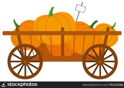 Pumpkins in wooden cart, harvest festival in Europe. Harvesting product in trailer with sticker, thanksgiving object, countryside element, farm vector. Pumpkin for Hallowen. Harvesting Product, Pumpkin in Cart, Farm Vector
