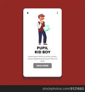 pupil kid boy vector. child school, education book, childhood happy, student learn pupil kid boy web flat cartoon illustration. pupil kid boy vector