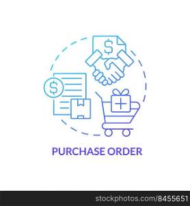 Purchase order blue gradient concept icon. Type of contract abstract idea thin line illustration. Ordering goods from supplier. Official document. Isolated outline drawing. Myriad Pro-Bold font used. Purchase order blue gradient concept icon