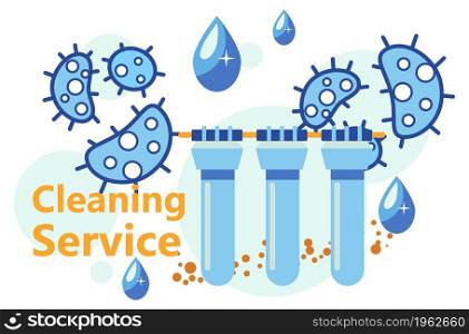 Purification and filtration of water from germs and harmful chemical elements, cleaning service. Tanks or containers with filters helping to clean liquid from tap. Vector in flat style illustration. Cleaning service, purification of water vector