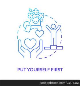 Put yourself first blue gradient concept icon. Approach to self love abstract idea thin line illustration. Self-esteem development. Isolated outline drawing. Myriad Pro-Bold font used. Put yourself first blue gradient concept icon