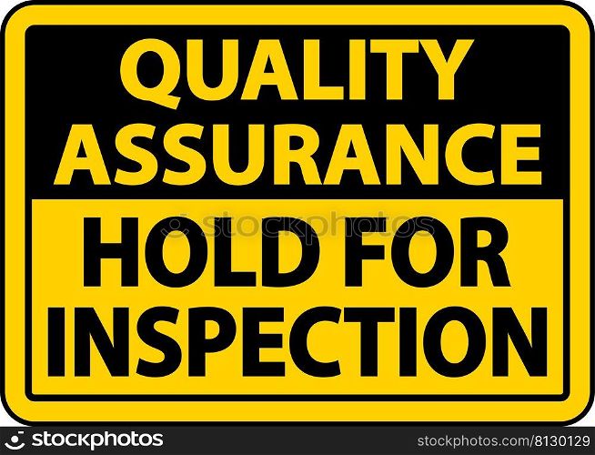 Quality Assurance Hold For Inspection Sign