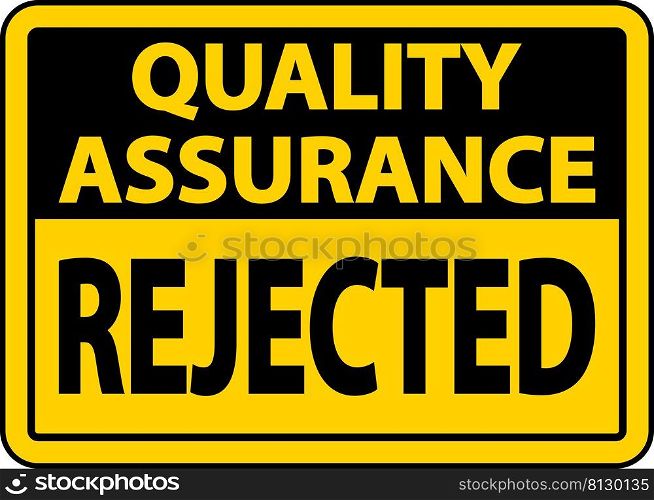 Quality Assurance Rejected Sign