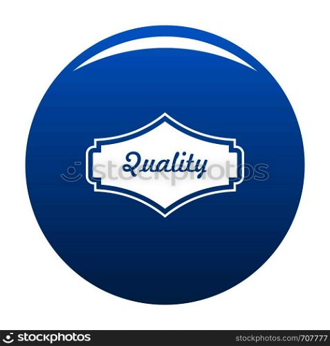 Quality label icon vector blue circle isolated on white background . Quality label icon blue vector