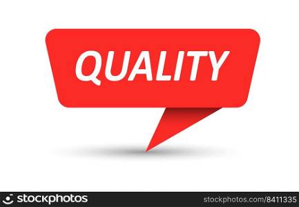 Quality. Vector banner, pointer, sticker, label or speech bubble. Template for websites, applications and creative ideas. Vector design