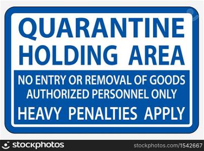Quarantine Holding Area Sign Isolate On White Background,Vector Illustration EPS.10