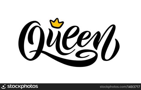 Queen word with crown. calligraphy fun design to print on tee, shirt, hoody, poster banner sticker, card. Hand lettering text vector illustration. Queen word with crown. Hand lettering text vector illustration