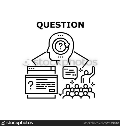 Question Ask Vector Icon Concept. Businessman Or Manager Question Ask On Conference Or Business Meeting, Computer Software Asking User. Man Thinking Mind Problem Black Illustration. Question Ask Vector Concept Black Illustration