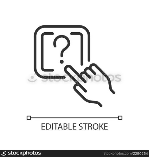 Question button linear icon. Request to technical support. Looking of problem solving. Thin line illustration. Contour symbol. Vector outline drawing. Editable stroke. Arial font used. Question button linear icon