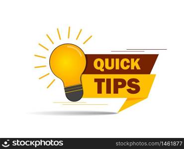 Quick tips, helpful suggestions, tooltip, advice idea solution speech bubble. Label useful clue. Creative sticker, icon for web, blog post, education. Quick tips and lightbulb, lamp. Vector isolated. Quick tips, helpful suggestions, tooltip, advice idea solution speech bubble. Label useful clue. Creative sticker, icon for web, blog, education. Quick tips and lightbulb, lamp. Vector isolated