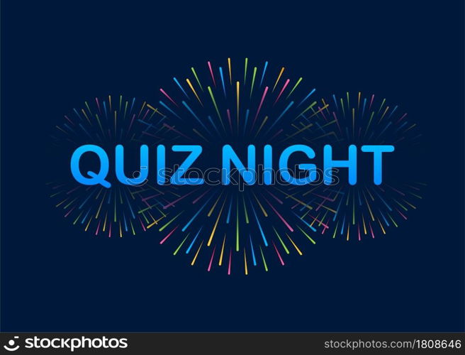 Quiz night. Firework explosion. Vector stock illustration. Quiz night. Firework explosion. Vector stock illustration.