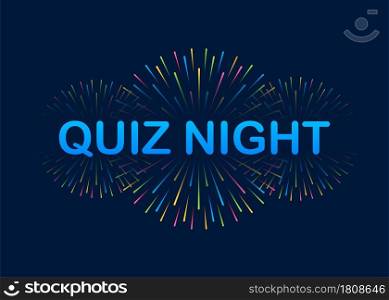 Quiz night. Firework explosion. Vector stock illustration. Quiz night. Firework explosion. Vector stock illustration.
