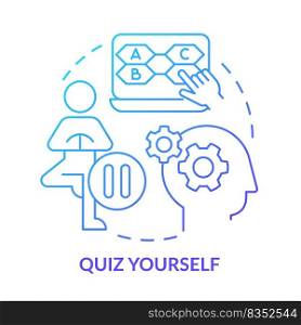 Quiz yourself blue gradient concept icon. Progress and development assessment. Learning technique abstract idea thin line illustration. Isolated outline drawing. Myriad Pro-Bold fonts used. Quiz yourself blue gradient concept icon