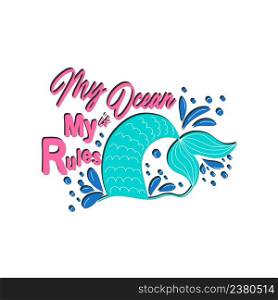 Quote about mermaids and mermaid tail with splashes. Inspirational quote about the sea. Mythical creatures.. Quote about mermaids and mermaid tail with splashes. Inspirational quote about the sea. Mythical creatures