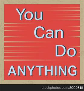 Quote motivational square. Quote motivational square. Inspirational quote. Quote poster template. You can do anything. Vector illustration.