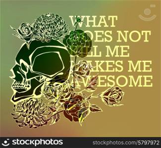 Quote Typographical Background with hand draw skull. Quote Typographical Background with hand
