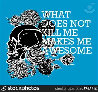 Quote Typographical Background with hand draw skull. Quote Typographical Background with hand