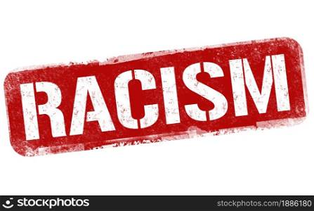 Racism grunge rubber stamp on white background, vector illustration