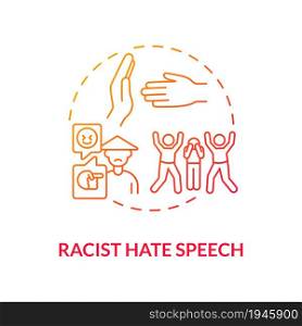 Racist hate speech red gradient concept icon. Human rights violation abstract idea thin line illustration. Racially offensive statements. Prejudice based on race. Vector isolated outline color drawing. Racist hate speech red gradient concept icon
