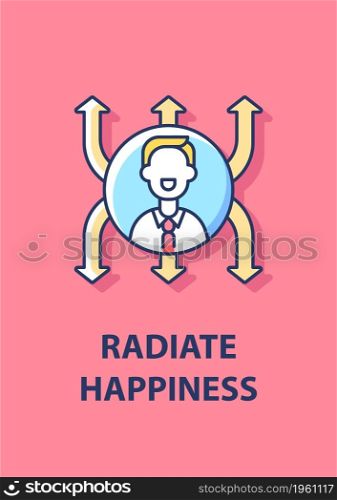 Radiate happiness greeting card with color icon element. Wishing positivity. Postcard vector design. Decorative flyer with creative illustration. Notecard with congratulatory message. Radiate happiness greeting card with color icon element