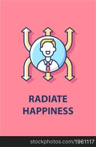 Radiate happiness greeting card with color icon element. Wishing positivity. Postcard vector design. Decorative flyer with creative illustration. Notecard with congratulatory message. Radiate happiness greeting card with color icon element