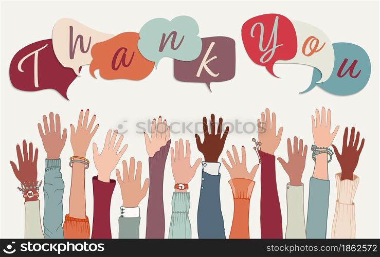 Raised arms and hand of a group of diverse multi-ethnic people and speech bubble with letters forming the word -Thank You- inside.Teamwork. Gratitude acknowledge and appreciation.Community