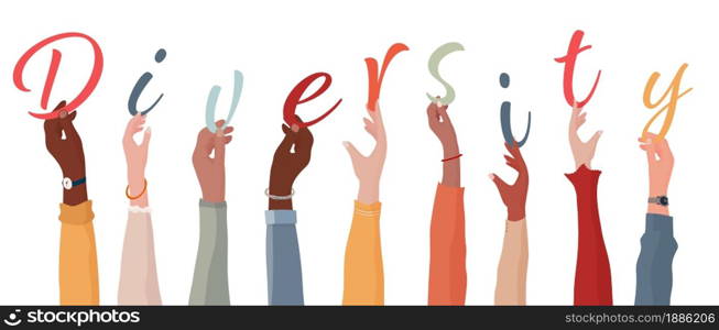 Raised arms of a group of people of diverse races holding the letters that form the word -Diversity-. Concept of racial equality and harmony between people.Community and teamwork.Isolated