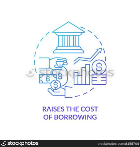 Raises cost of borrowing blue gradient concept icon. High interest rate. Effect of inflation abstract idea thin line illustration. Isolated outline drawing. Myriad Pro-Bold font used. Raises cost of borrowing blue gradient concept icon
