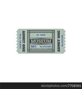 Random ticket to museum isolated retro coupon paper card. Vector voucher access to history museum, single entry, admit one. Invitation on excursion or exhibition to museum, mention of date and price. Full entry ticket to history museum isolated card